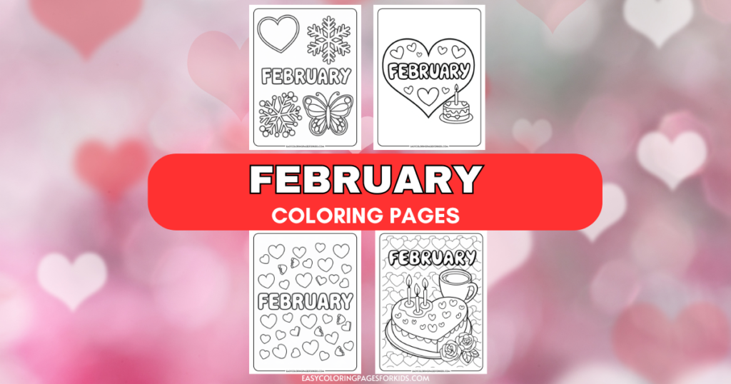 February coloring pages featuring heart, snowflake, butterfly, and cake designs, ideal for kids to celebrate the month creatively. Perfect for educational and fun activities.