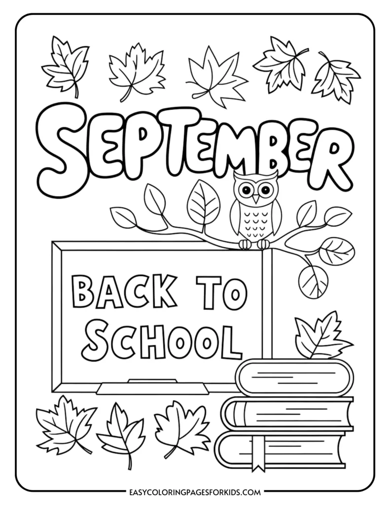 Coloring page featuring the word "September," an owl on a branch, and the phrase "Back to School" on a chalkboard, surrounded by autumn leaves and stacked books, ideal for kids' educational activities.