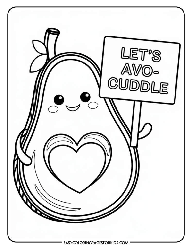 Cute cartoon avocado character holding a sign that says "Let's Avo-Cuddle," featuring a heart shape on its body, suitable for kids' coloring activities.