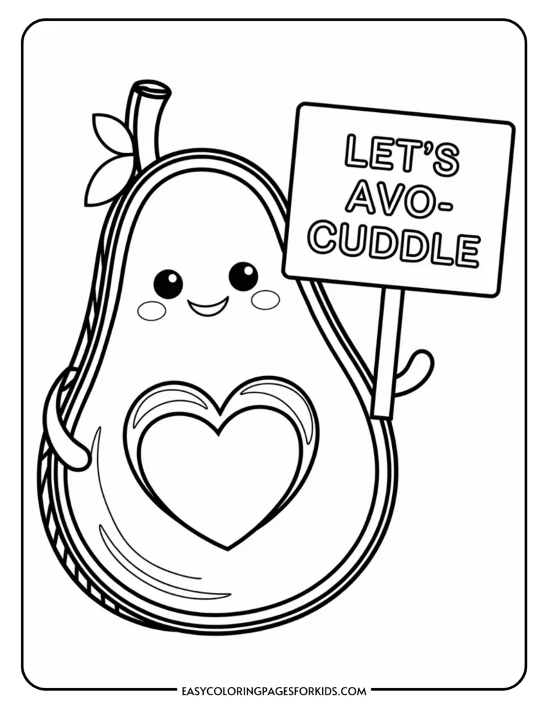 Cute cartoon avocado character holding a sign that says "Let's Avo-Cuddle," featuring a heart shape on its body, suitable for kids' coloring activities.