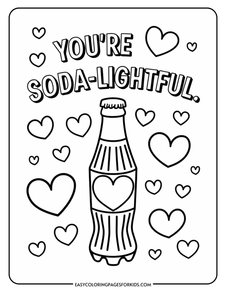 Coloring page featuring a soda bottle surrounded by hearts, with the text "You're Soda-lightful." Ideal for kids' activities and creative projects.