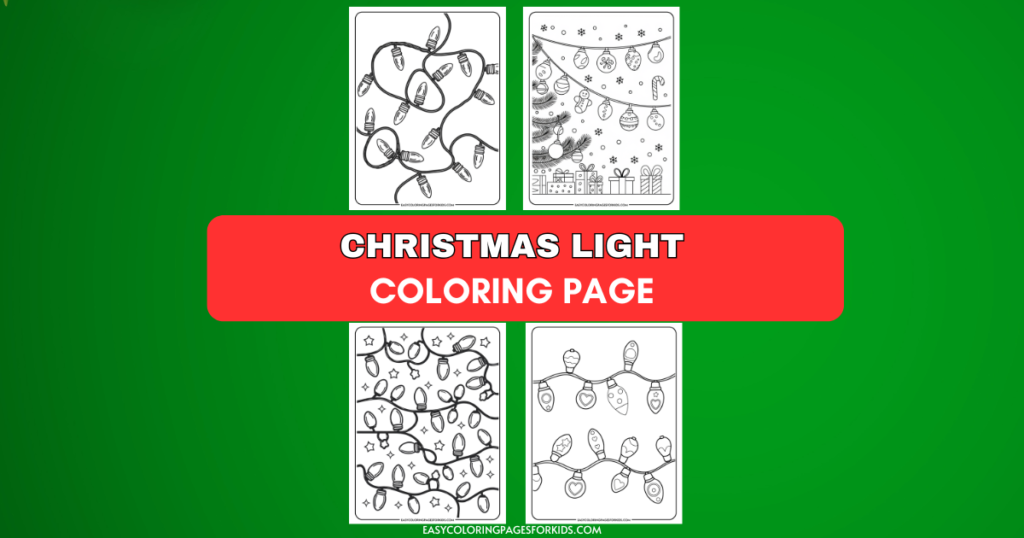 Christmas light coloring page featuring four distinct designs of holiday lights and decorations, ideal for kids' holiday activities.