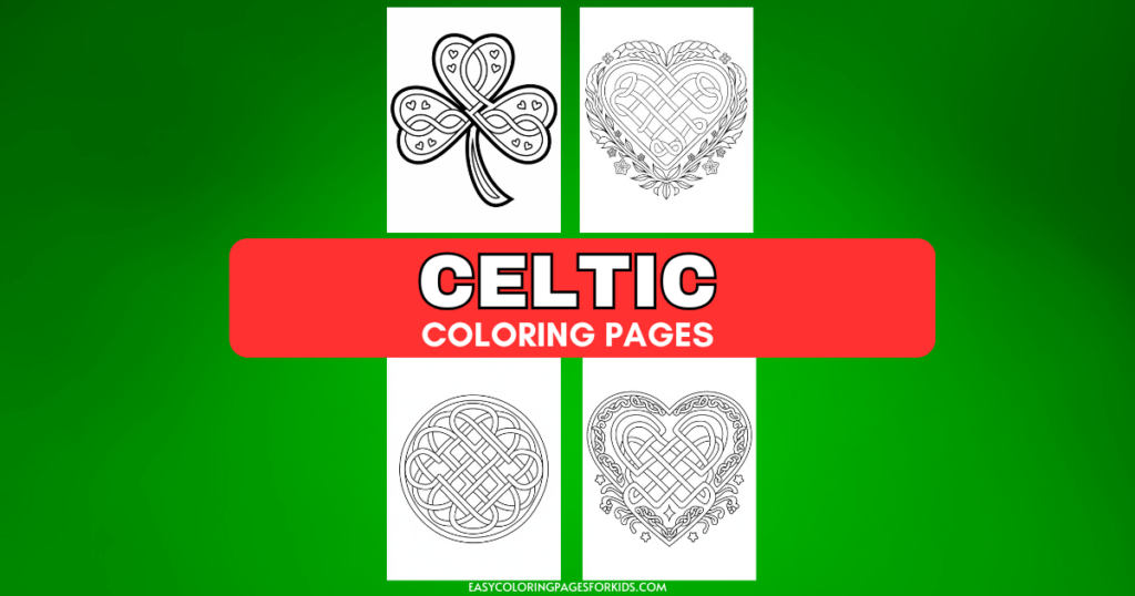 A collage of four Celtic-themed coloring pages featuring a shamrock, a heart with intricate patterns, a circular knot design, and another heart with detailed decorations, set against a green background with the text "Celtic Coloring Pages."