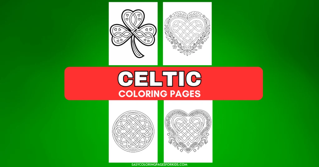 A collage of four Celtic-themed coloring pages featuring a shamrock, a heart with intricate patterns, a circular knot design, and another heart with detailed decorations, set against a green background with the text "Celtic Coloring Pages."