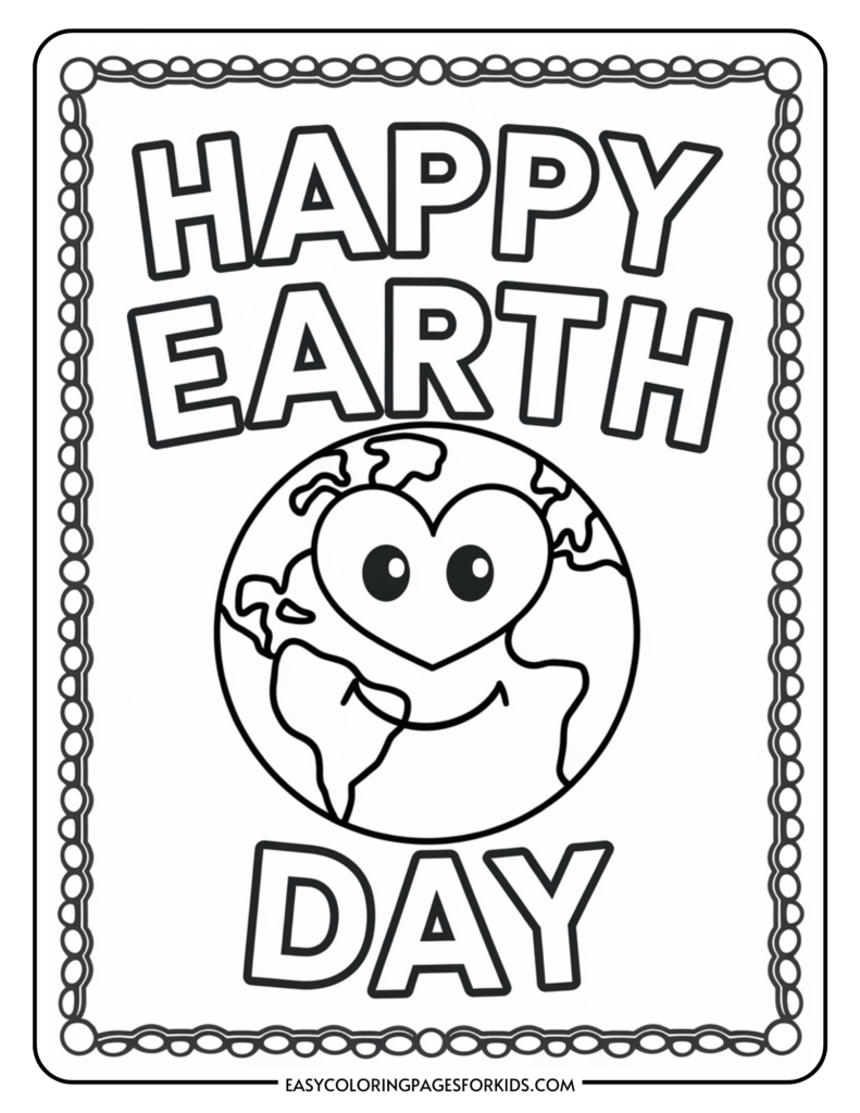 A black-and-white coloring page featuring a cartoon Earth with a smiling face inside a heart, surrounded by the words "Happy Earth Day" in bold, block letters and a decorative border.