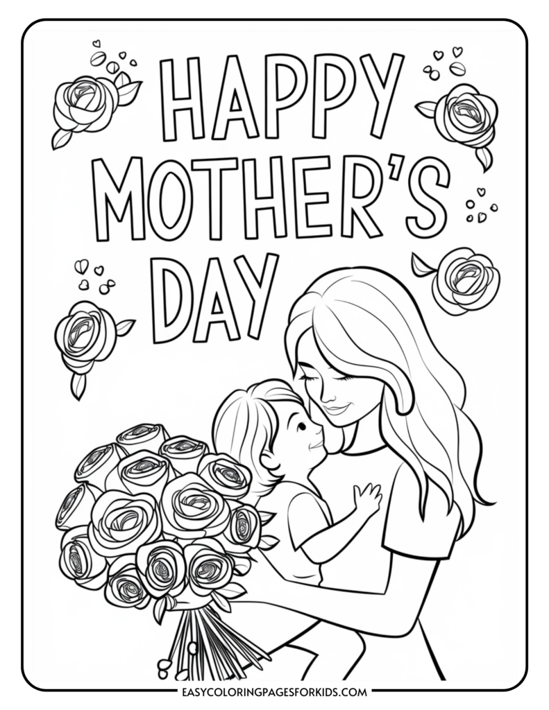 A Mother's Day coloring page featuring a woman holding a young child, with a large bouquet of roses. The words "Happy Mother's Day" are written in bold letters above them, surrounded by decorative rose designs.