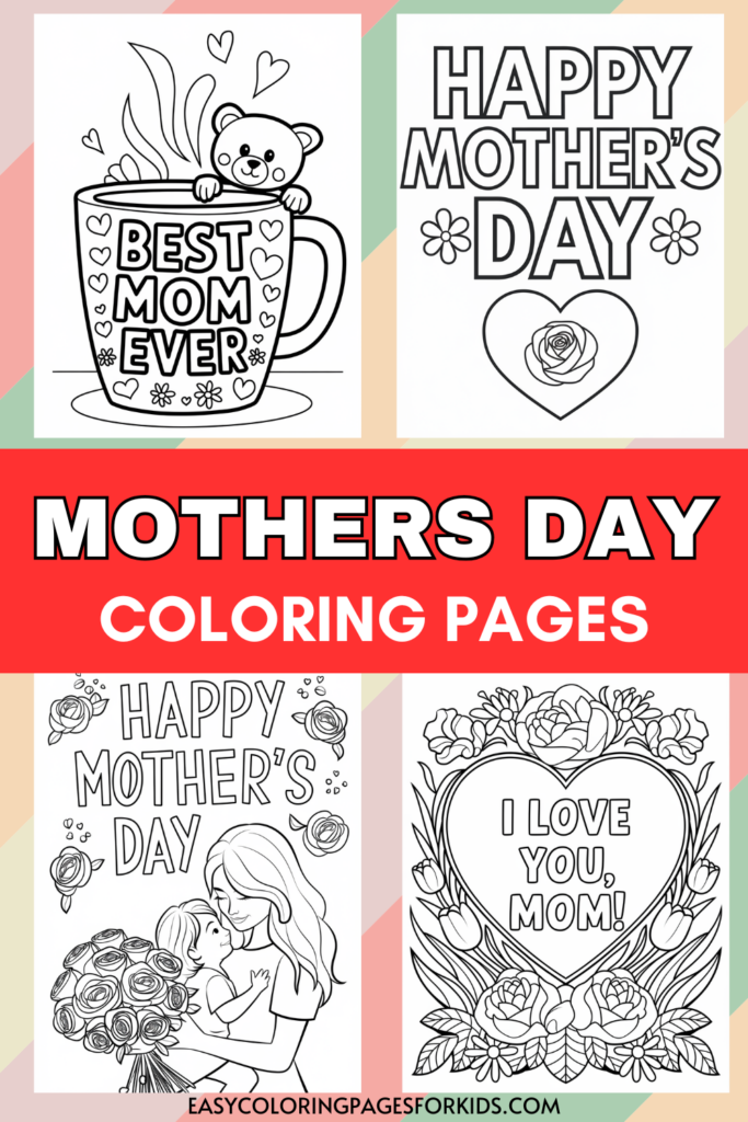 A collection of Mother's Day coloring pages featuring designs with phrases like "Best Mom Ever," "Happy Mother's Day," and "I Love You, Mom," accompanied by illustrations of flowers, a teddy bear, and a mother holding a child.