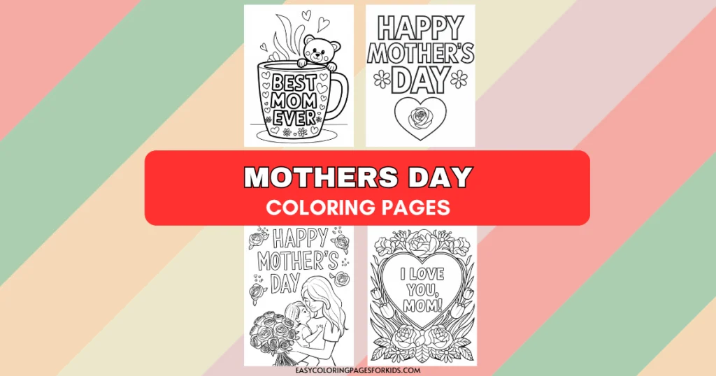 Four Mother's Day themed coloring pages, each featuring different designs such as a mug with 'Best Mom Ever,' floral motifs, and messages like 'Happy Mother's Day' and 'I Love You, Mom!' on a pastel striped background.