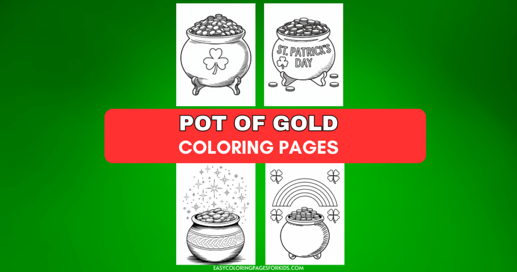 Four black and white pot of gold coloring pages with various designs, including shamrocks and rainbows, featuring the text 'Pot of Gold Coloring Pages' in bold red letters on a green background.