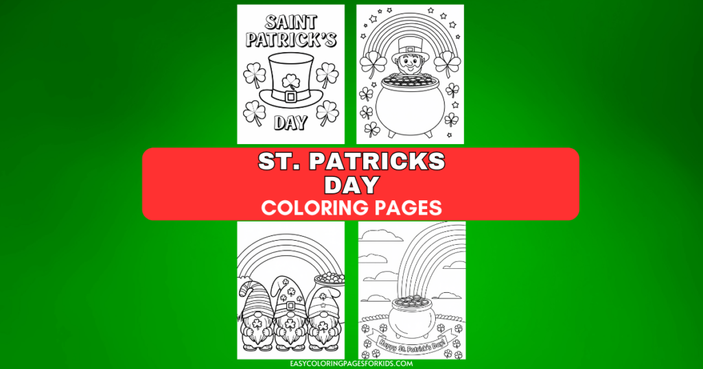 Four St. Patrick's Day coloring pages featuring festive designs like shamrocks, leprechauns, rainbows, and pots of gold, displayed on a green background with a red banner titled 'St. Patrick's Day Coloring Pages.'